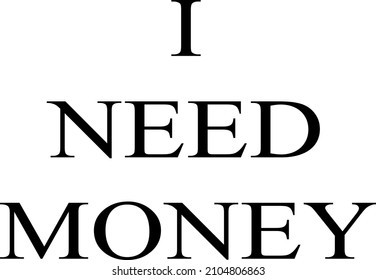 I Need Money as vector illustration
