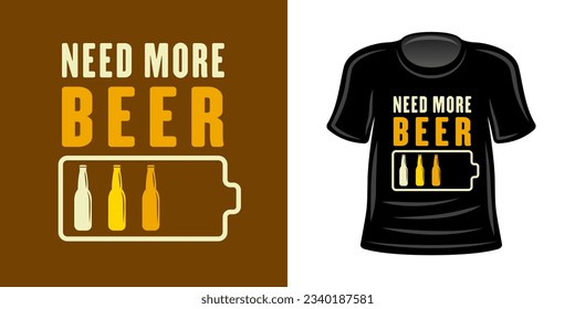 Need more beer battery level vector illustration for t-shirt design template