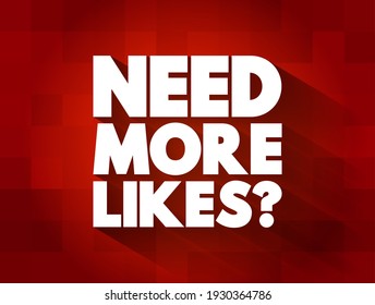 Need More Likes question text quote, concept background