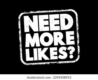 Need More Likes question text stamp, concept background
