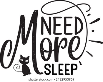 Need More Sleep Cat Design