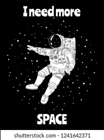 I need more space with astronaut in outer space, cartoon vector poster, postcard design