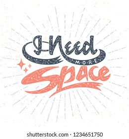 I Need More Space lettering. Midcentury modern style illustration with stars, constellations and a sunburst. Vector. Great for posters, prints and merchandise products.