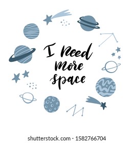 I need more space lettering quote on background with space elements: planets, stars, comets,  constellations. Perfect for greeting card or poster design. Vector illustration