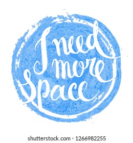 Need more space lettering. Vector print design for t-shirts, bags, posters and other.