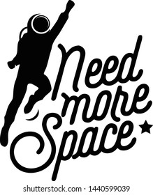 Need more space lettering vector template font quote