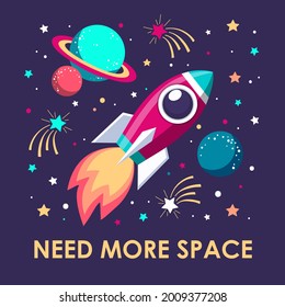 Need more space, poster, space card design with rocket, planets and stars,  vector illustration.