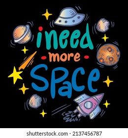 I need more space. Poster quote for shirt design.