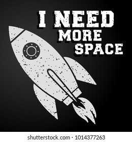 I need more space poster. Vintage rocket launch designed for cover, magazine, printing products, flyer, brochure, presentation, t -shirt print. Vector illustration.