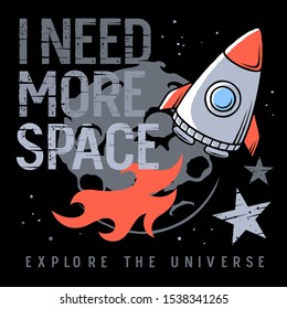 Need more space slogan with spaceship, moon and stars. Space illustration for kids t shirt desing