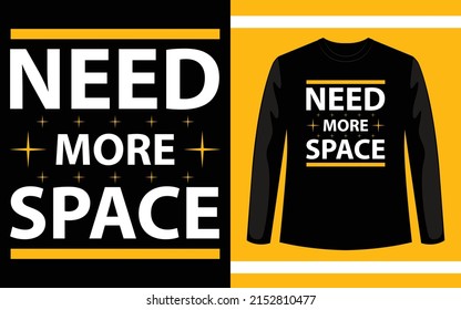 I need more space typography illustration for t shirt design