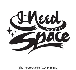 I Need More Space vintage lettering. Midcentury modern style typography. Vector black and white illustration.