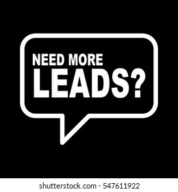 NEED MORE LEADS?" speech bubble.