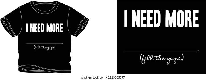 I need more t-shirt design background color is a black and t-shirt color is a black beautiful color and beautiful design