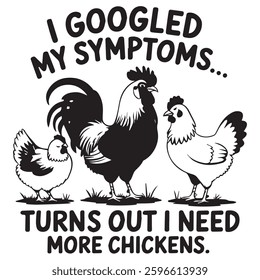 I NEED MRE CHICKENS graphic design for Chicken lovers