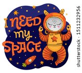 I need my space lettering phrase. Hand drawn baby space theme quote. Cute bunny astronaut character. Carrot spaceship. Motivation, inspiration vector text. Card, print, textile, wall design.