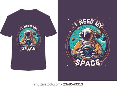 I need my space t shirt design. Minimalistic: an astronaut in space enclosed in circle with the words: "I NEED MY SPACE" . t shirt design. t shirt design concept . astronaut