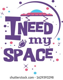 I need My Space t-shirt and Illustration design