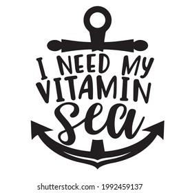 i need my vitamin sea logo inspirational positive quotes, motivational, typography, lettering design