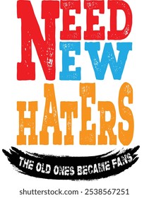 need new haters, the old ones became fans, Daddy Gift, Cat Lover T-Shirt, Father's Day Gifts, Animal Lover Shirt, Trending Shirt, Cat Shirt 