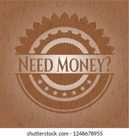 Need Money? realistic wooden emblem