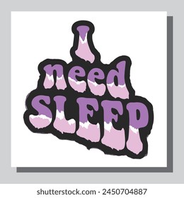 i need sleep - hand drawn lettering quote. Modern calligraphy phrase about freedom, slogan illustration. For poster, banner, card, mug or t-shirt. Vector illustration
