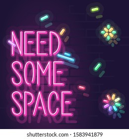 Need some space neon typography. Isolated text on brick wall background for t-shirt, postcard, banner, square social network post. Trendy motivation quote with sparks.