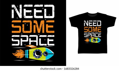 Need some space typography t-shirt design with rocket illustration vector, good for apparel, poster, print and other uses.