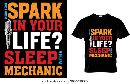 Need some spark in your life Mechanic T Shirt Design