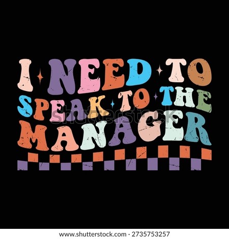 I Need to Speak to The Manager