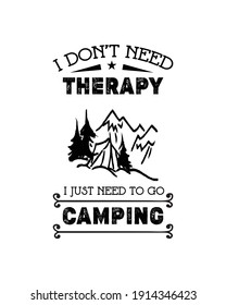 Ich brauche keine Therapie, sondern nur Camping. Handgezeichnetes typografisches Plakatdesign. Premium-Vektorgrafik.