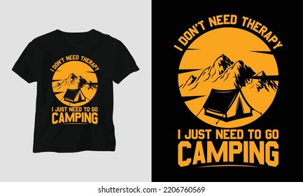 I don’t need therapy I just need to go camping T-shirt Design vector. Best use for T-Shirt, mag, sticker, wall mat, etc. Hiking, Mountain rock, Forest, fire, enjoy, hobby