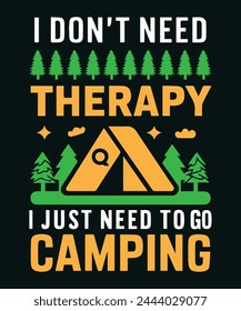 I Don’t Need Therapy, I Just Need to Go Hiking - T-Shirt Design, Camp Lover t Shirt, Camping Trip T Shirt, Camping Family T Shirt, Camper T Shirt Design, RV Design