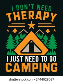 I Don’t Need Therapy, I Just Need to Go Hiking - T-Shirt Design, Camp Lover t Shirt, Camping Trip T Shirt, Camping Family T Shirt Camper T Shirt Design, RV Design