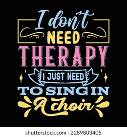 I don’t need therapy T shirt Design