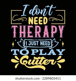 I don’t need therapy T shirt Design