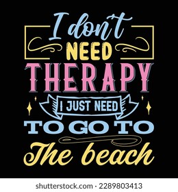 I don’t need therapy T shirt Design