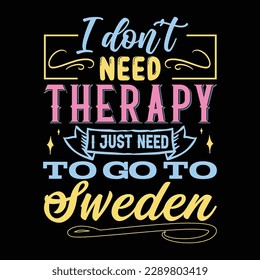 I don’t need therapy T shirt Design