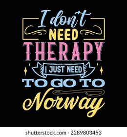 I don’t need therapy T shirt Design