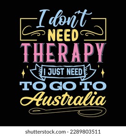 I don’t need therapy T shirt Design