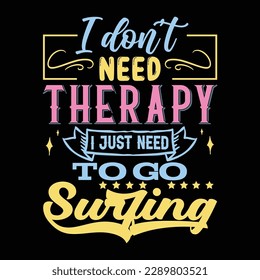 I don’t need therapy T shirt Design