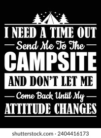 
I need a time out send me to the campsite - EPS file for cutting machine. You can edit and print this vector art with EPS editor.