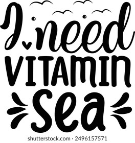 I need vitamin sea - Hand lettering vector of a witch on a white background, perfect for party invitations, greeting cards, posters, and creative projects.