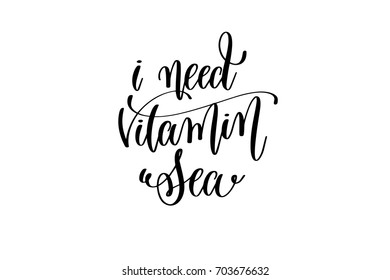 i need vitamin sea - hand lettering positive quote about mermaid to overlay photography in photo album, printable wall art, poster or greeting card, calligraphy vector illustration