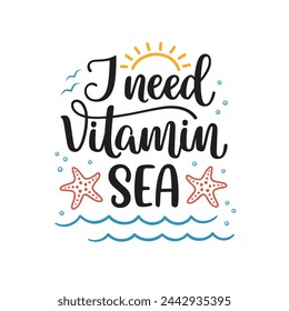 I need vitamin sea phrase. Hand lettering composition with beach elements