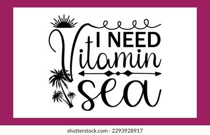 I Need Vitamin Sea Svg  svg
