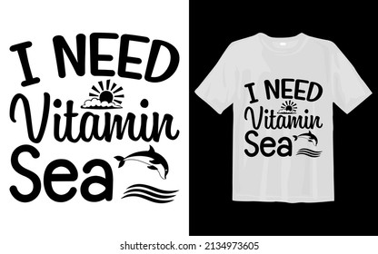 I Need Vitamin Sea Svg T Shirt Design