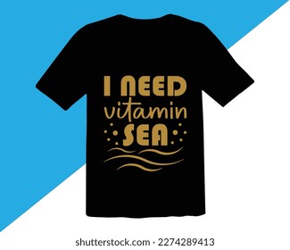 I Need Vitamin sea T shirt Design,Summer quotes t shirt designs,Summer Design for Shirts,Quotes about Summer,Summer Cut Files,Funny Beach Quotes Svg,Funny Summer quotes,