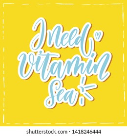 I need vitamin sea - vector poster template. Hand drawn typography blue  lettering.