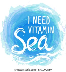 i need vitamin sea White text on blue abstract background, symbol of the sea ocean trendy print Round composition on a white. Vector